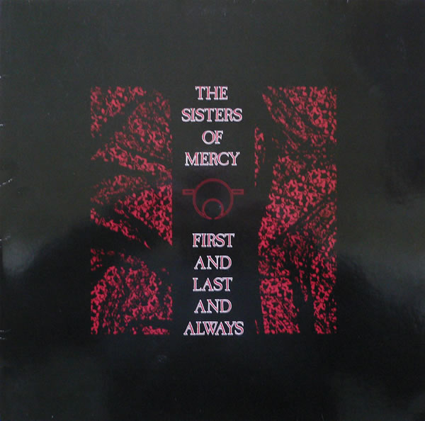 The Sisters Of Mercy - First And Last And Always album cover